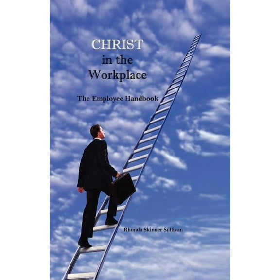 Christ in the Workplace : An Employee Handbook