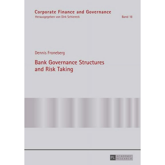 Corporate Finance and Governance: Bank Governance Structures and Risk Taking (Paperback)