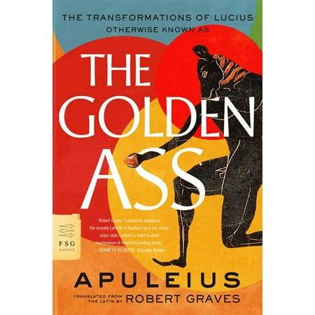 The Golden Ass : The Transformations of Lucius (The Best Beautiful Ass)