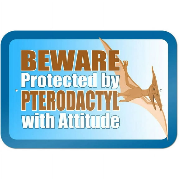 Beware Protected by Pterodactyl with Attitude Sign