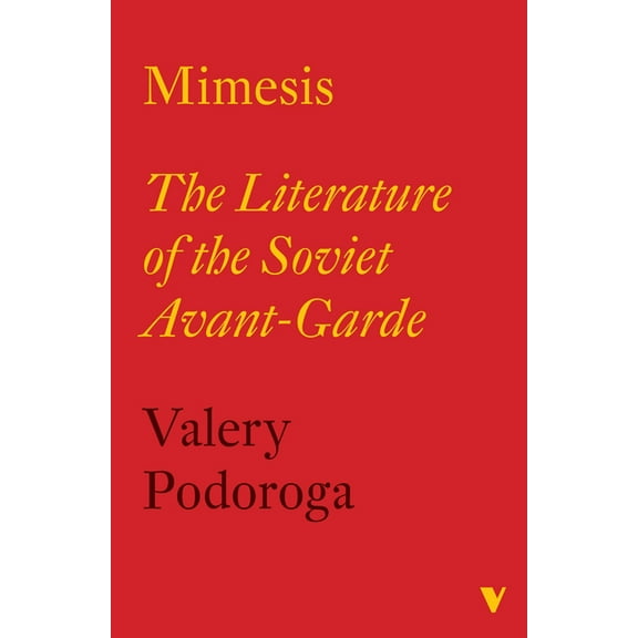 Mimesis: The Literature of the Soviet Avant-Garde, (Paperback)