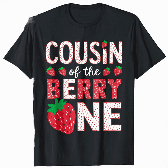 Cousin of The Berry First Birthday of Girl Strawberry Cuz T-Shirt