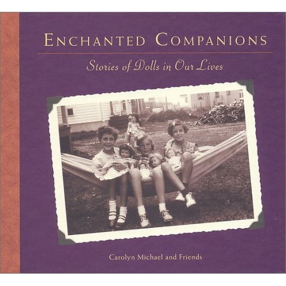Enchanted Companions: Stories of Dolls in Our Lives