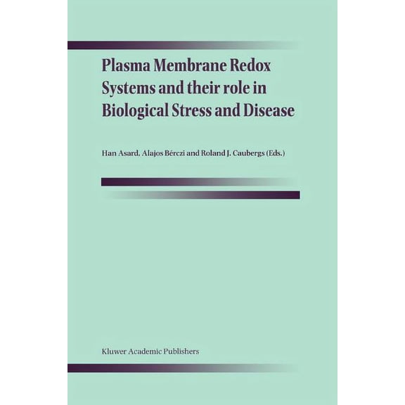 Plasma Membrane Redox Systems and Their Role in Biological Stress and Disease, (Paperback)