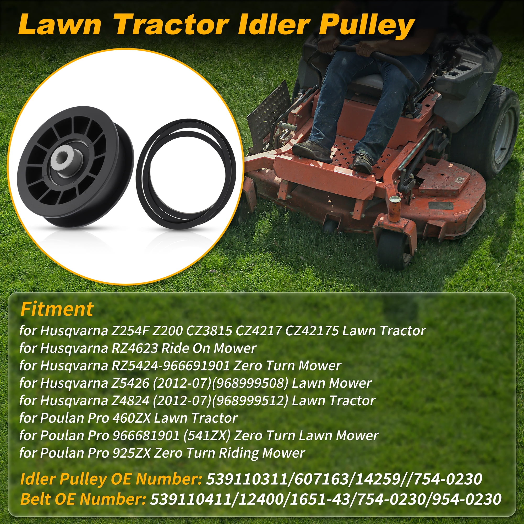 539110311/539110411 Drive Flat Idler Pulley Drive Belt for Husqvarna Z254F Z200 CZ3815 CZ4217 RZ5424 Z5426 Zero-Turn RZ4623 Ride On Lawn Mower for Poulan Pro 460ZX Lawn Tractor