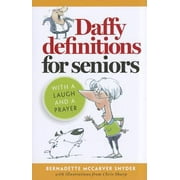 Daffy Definitions for Seniors: With a Laugh and a Prayer [Paperback - Used]