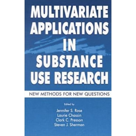 Pre-Owned Multivariate Applications Multivariate Applications in Substance Use Research: New Methods for New Questions, (Paperback)