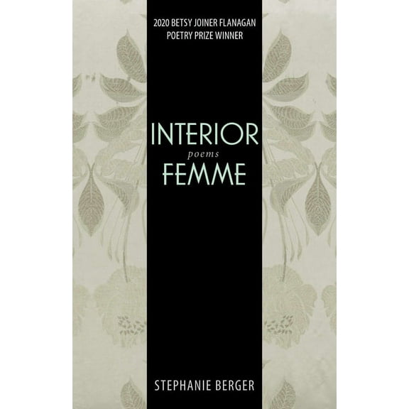 Test Site Poetry Series: Interior Femme : Poems (Edition 1) (Paperback)