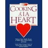 Cooking ala Heart Cookbook : Delicious Heart Healthy Recipes to Reduce the Risk of Heart Disease and Stroke [Paperback - Used]