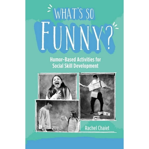 What's So Funny?: Humor-Based Activities for Social Skill Development, (Paperback)