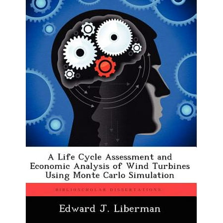 A Life Cycle Assessment and Economic Analysis of Wind Turbines Using Monte Carlo