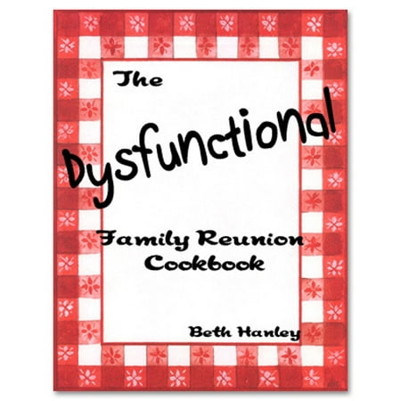 The Dysfunctional Family Reunion Cookbook - eBook