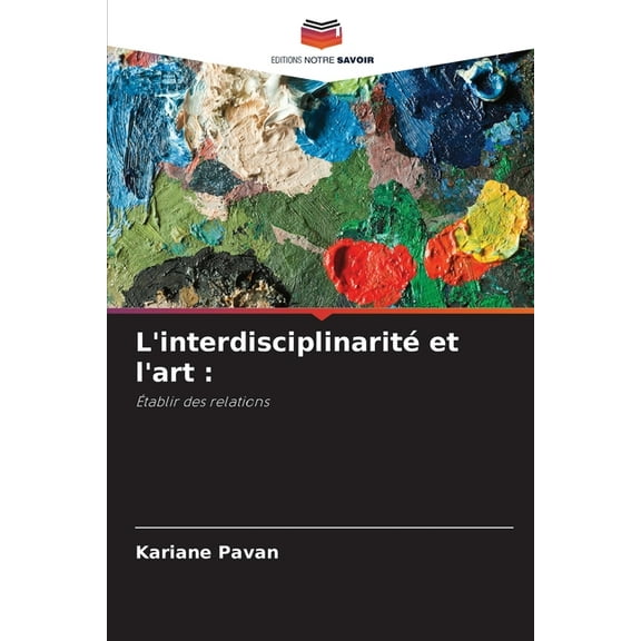 L'interdisciplinarité et l'art, (Paperback)
