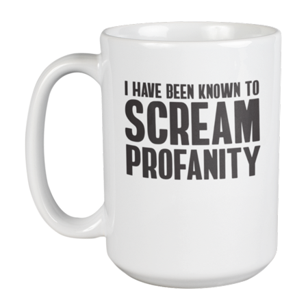 

Scream Profanity Coffee & Tea Mug for People Who Spew Profanities (15oz)