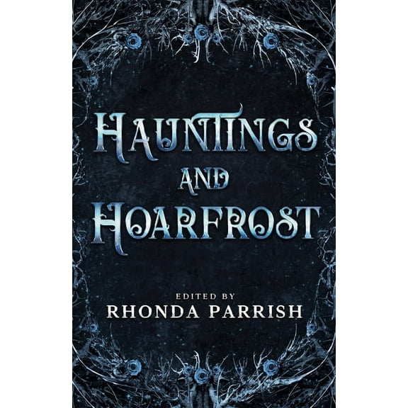 Hauntings and Hoarfrost, (Paperback)