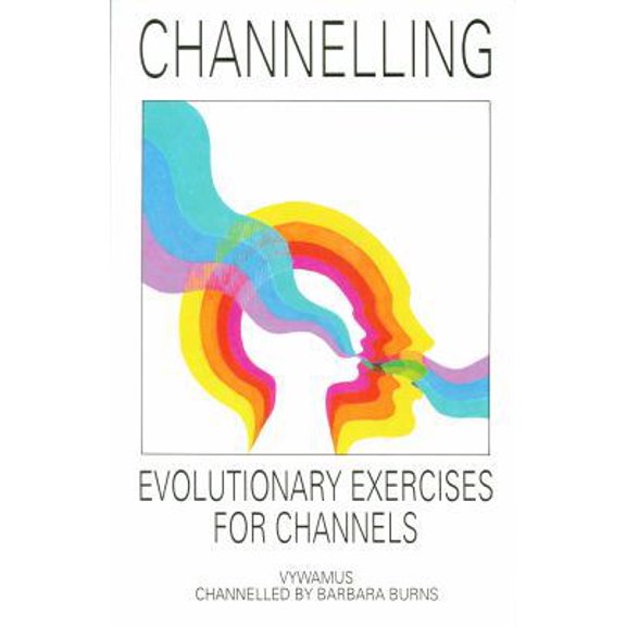 Pre-Owned Channelling: Evolutionary Exercises for Channels (Paperback) 0929385357 9780929385358