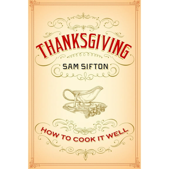 Pre-Owned Thanksgiving: How to Cook It Well: A Cookbook (Hardcover) 1400069912 9781400069910