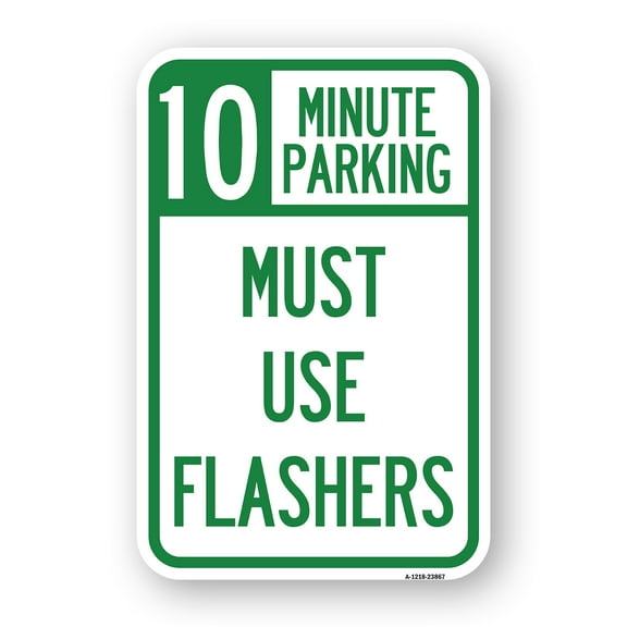 SignMission A-1218-23867 12 x 18 in. Aluminum Sign - 10 Minute Parking Must Use Flashers