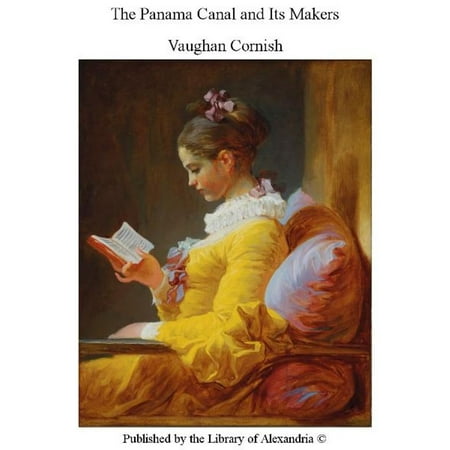 The Panama Canal and Its Makers - eBook