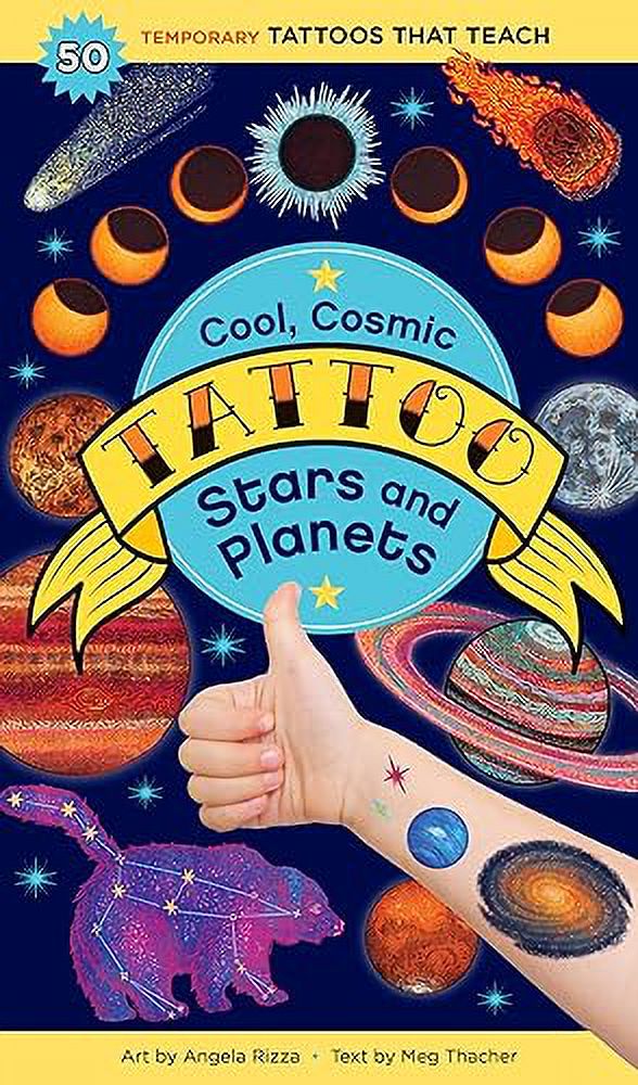 Tattoos That Teach Cool, Cosmic Tattoo Stars and Planets: 50 Temporary Tattoos That Teach, (Paperback)