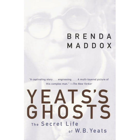 Yeats's Ghosts: The Secret Life of W.B. Yeats, (Paperback)