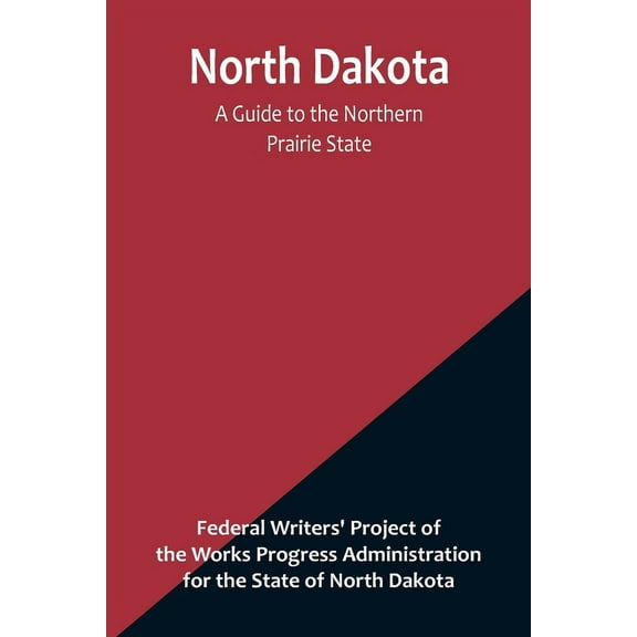 North Dakota: A Guide to the Northern Prairie State, (Paperback)