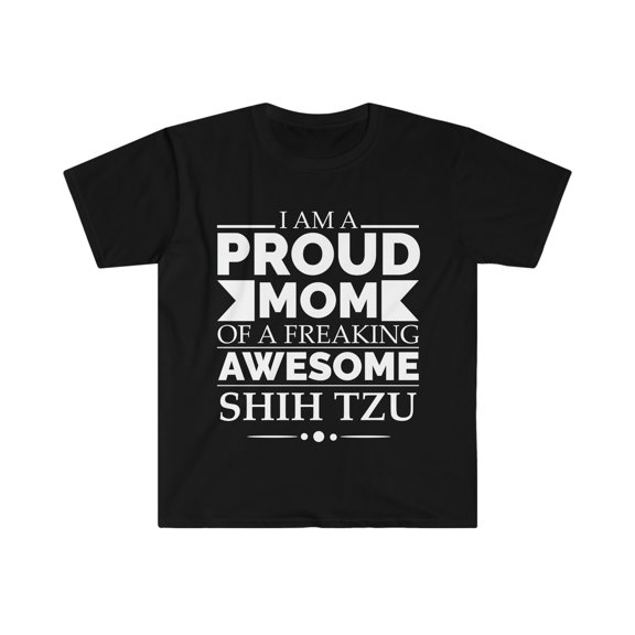 Proud mom of an awesome shih tzu Dog Mom Mother's Day Unisex T-shirt S-3XL