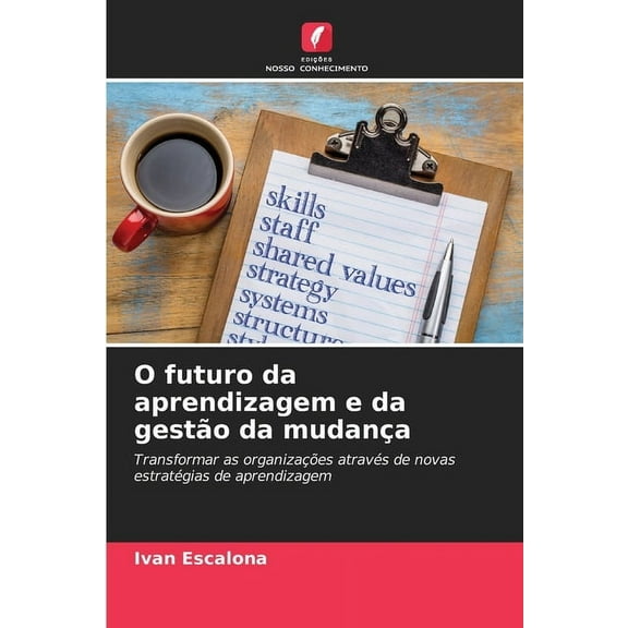 O futuro da aprendizagem e da gestÃ£o da mudanÃ§a, (Paperback)