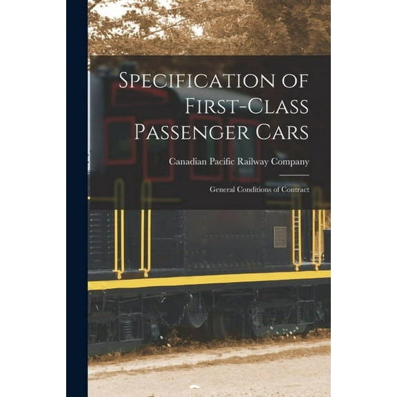 Specification of First-class Passenger Cars [microform]: General Conditions of Contract (Paperback)