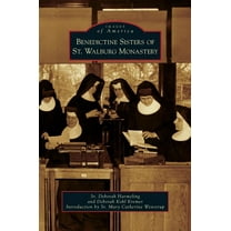 Benedictine Sisters of St. Walburg Monastery (Hardcover)