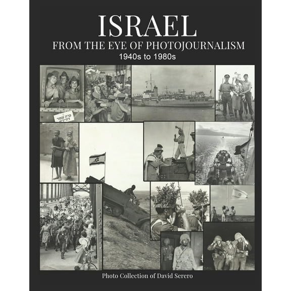 Israel : From the Eye of Photojournalism 1940s to 1980s (Paperback)