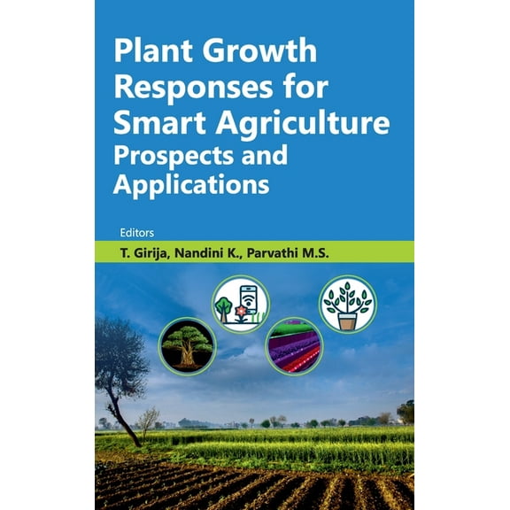 Plant Growth Responses For Smart Agriculture: Prospects And Applications (Hardcover)