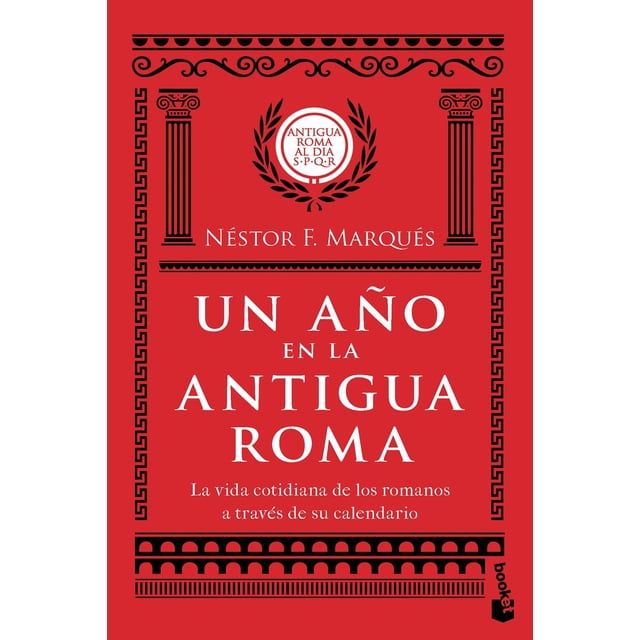 Libro Un Año En La Antigua Roma Tapa Blanda, Autor Nestor F. Marques, Editorial Booket Mexico