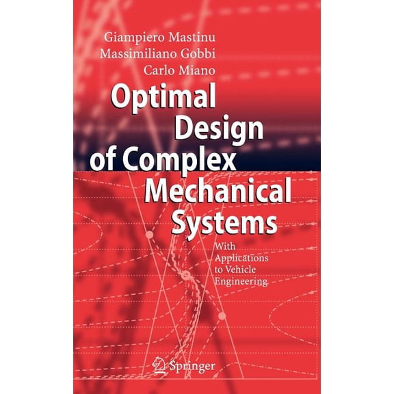 Optimal Design of Complex Mechanical Systems: With Applications to Vehicle Engineering, (Hardcover)