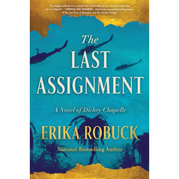 Pre-Owned The Last Assignment: A Novel of Dickey Chapelle, (Hardcover)