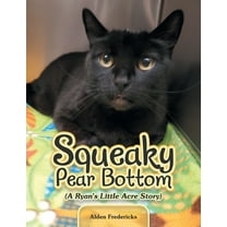 Squeaky Pear Bottom (A Ryan's Little Acre Story), (Paperback)