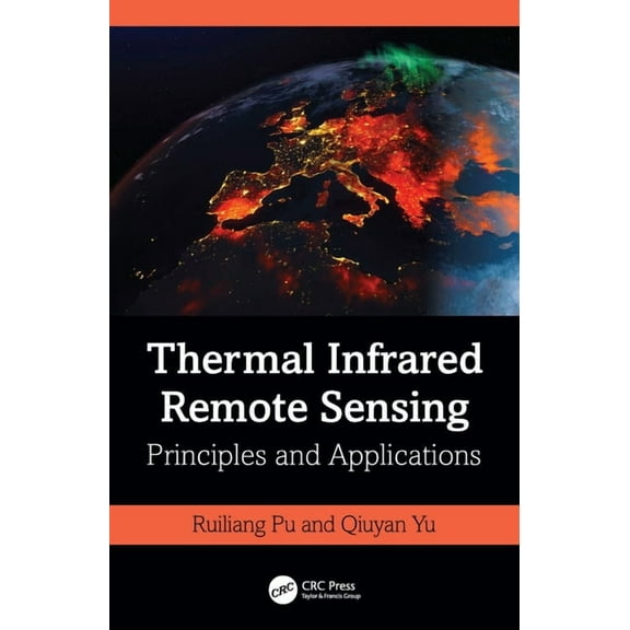Thermal Infrared Remote Sensing: Principles and Applications, (Hardcover)