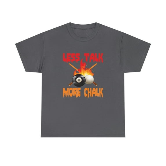 Less Talk More Chalk, Pool, Billiars Shirt - Father's Day Gift - ID: 802