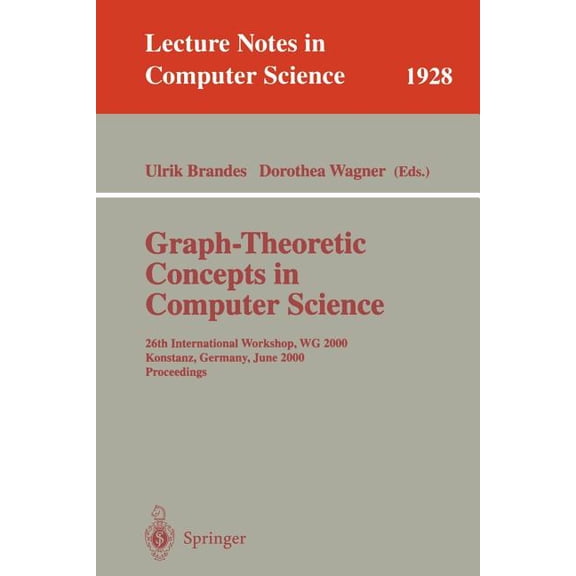 Lecture Notes in Computer Science Graph-Theoretic Concepts in Computer Science: 26th International Workshop, Wg 2000 Konstanz, Germany, June 15-17, 2000 P, Book 1928, (Paperback)