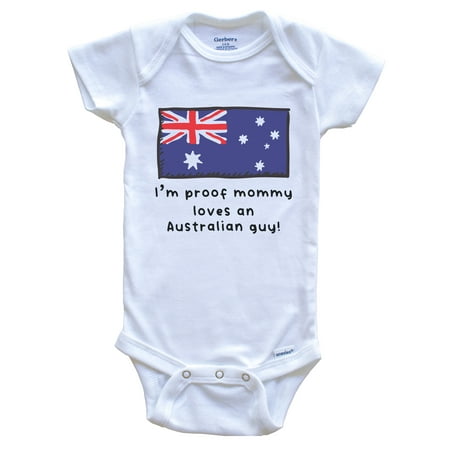 

I m Proof Mommy Loves An Australian Guy Australia Flag Baby Bodysuit