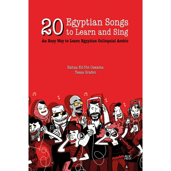 20 Egyptian Songs to Learn and Sing: An Easy Way to Learn Egyptian Colloquial Arabic, (Paperback)