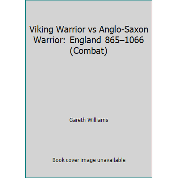 Pre-Owned Viking Warrior vs Anglo-Saxon Warrior: England 8651066 (Combat) (Paperback) 1472818326 9781472818324