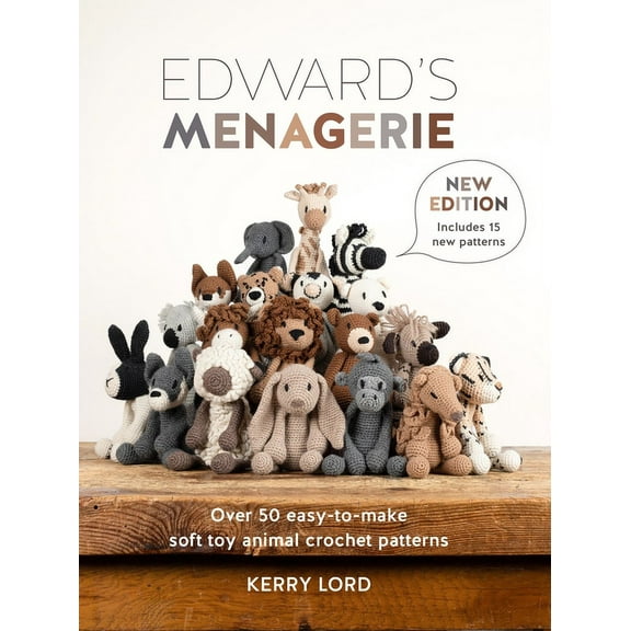 Edward's Menagerie New Edition: Over 50 easy-to-make soft toy animal crochet patterns