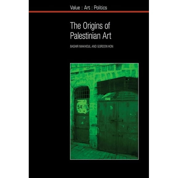 Value: Art: Politics The Origins of Palestinian Art, Book 9, (Hardcover)
