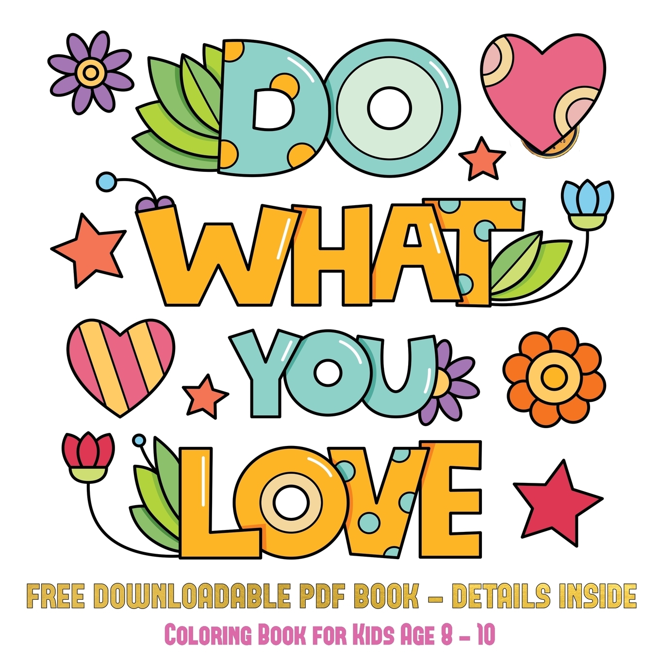 Download Coloring Book for Kids Age 8 - 10 (Do What You Love) : 36 Coloring Pages to Boost Confidence in ...