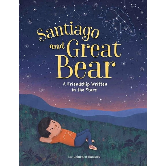 Santiago and Great Bear: A Friendship Written in the Stars, (Hardcover)