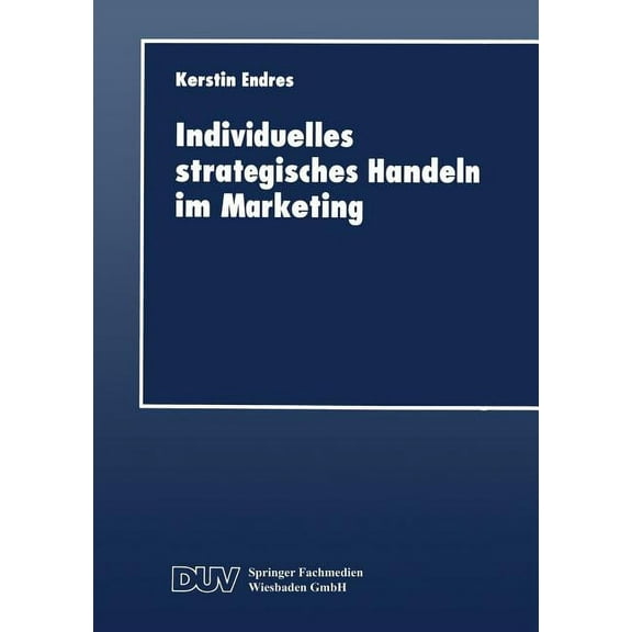 Individuelles Strategisches Handeln Im Marketing, (Paperback)