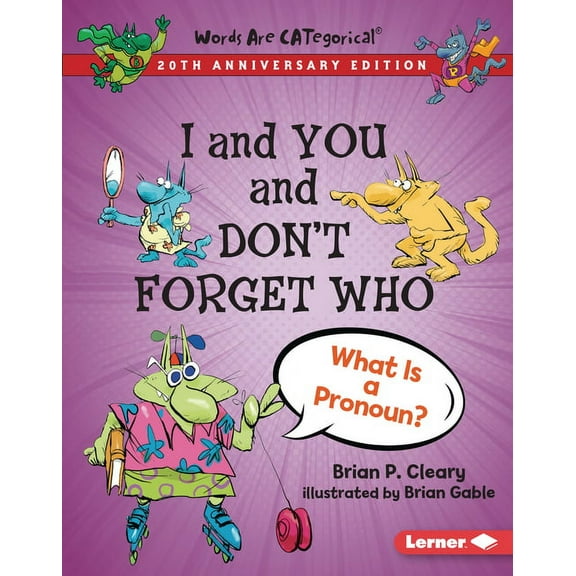 Words Are Categorical (R) (20th Annivers I and You and Don't Forget Who, 20th Anniversary Edition: What Is a Pronoun?, (Hardcover)