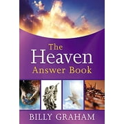 Answer Book The Heaven Answer Book: Understanding Eternity (Answers to Over 100 of Your Pressing Questions about Eternal Life, Salva, (Hardcover)