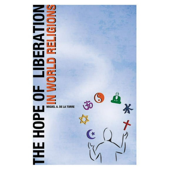 The Hope of Liberation in World Religions, (Hardcover)
